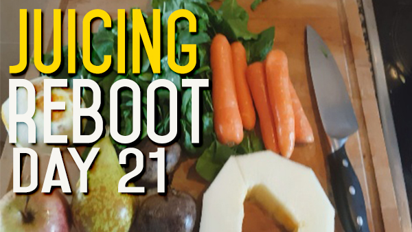 Juice Reboot Day 21 - Why Not Just Eat All The Fruit and Veg?